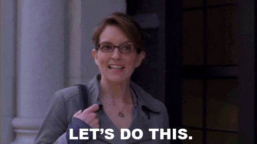 Liz Lemon saying Let's Do This